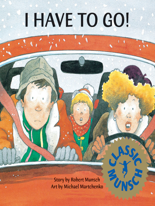 Title details for I Have to Go! by Robert Munsch - Available
